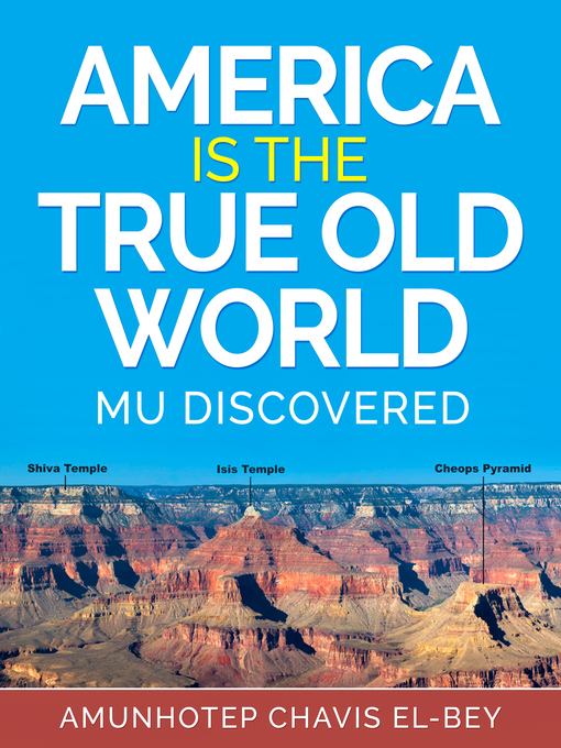 Title details for "America is the True Old World" by Amunhotep El Bey - Available